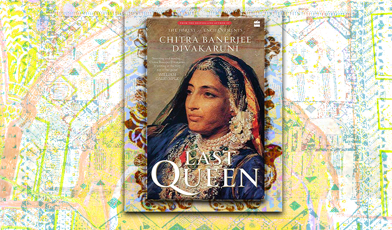 'The Last Queen' by Chitra Banerjee Divakaruni: A fierce queen overlooked by the history books