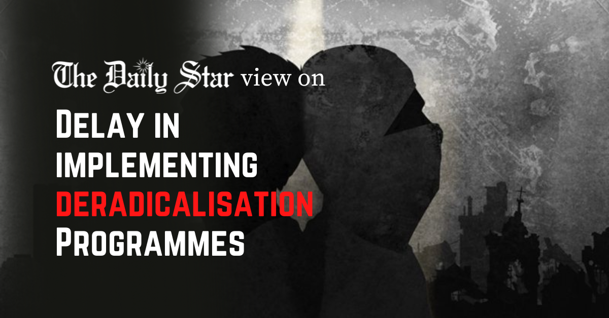 Why the delay in deradicalisation programmes?