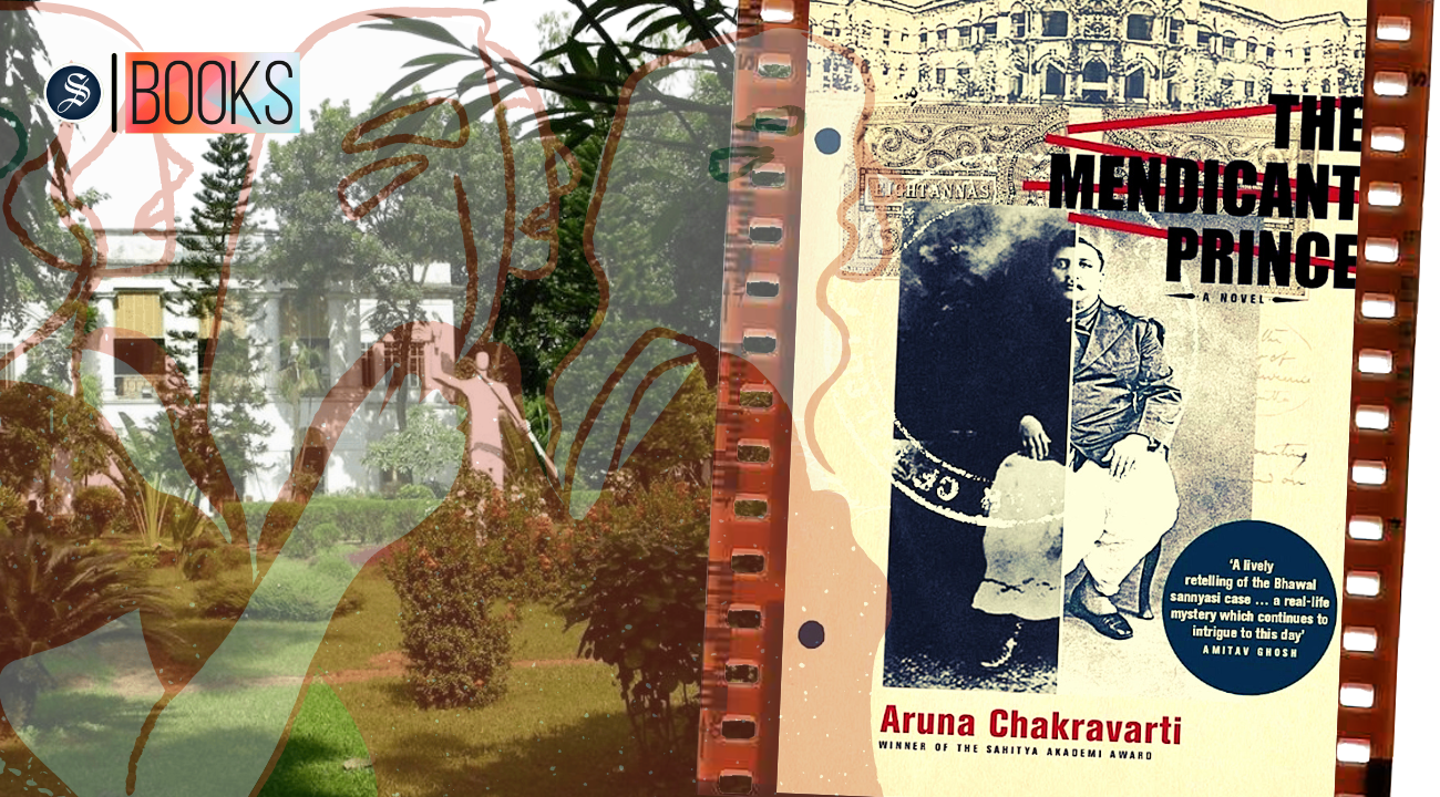 The Bhawal story through women’s voices in Aruna Chakravarti’s ‘The Mendicant Prince’