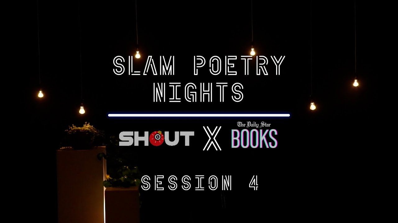 SHOUTxDS Books presents ‘Slam Poetry Nights’ — Episode 4