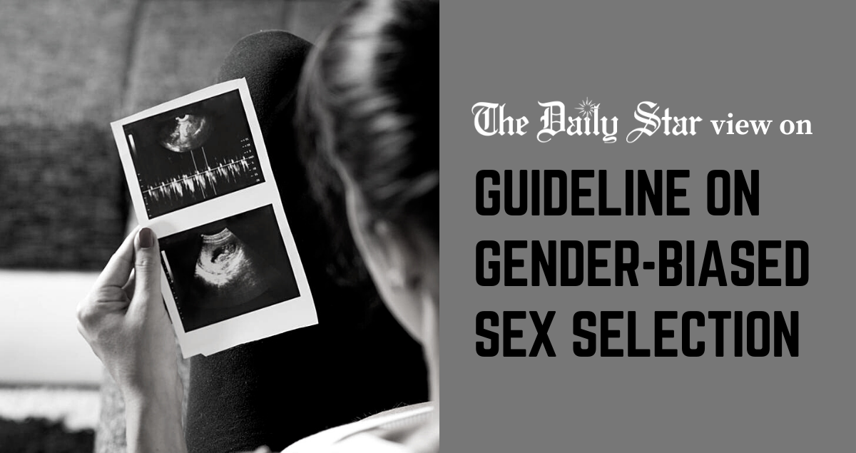 Gender-biased sex selection must end