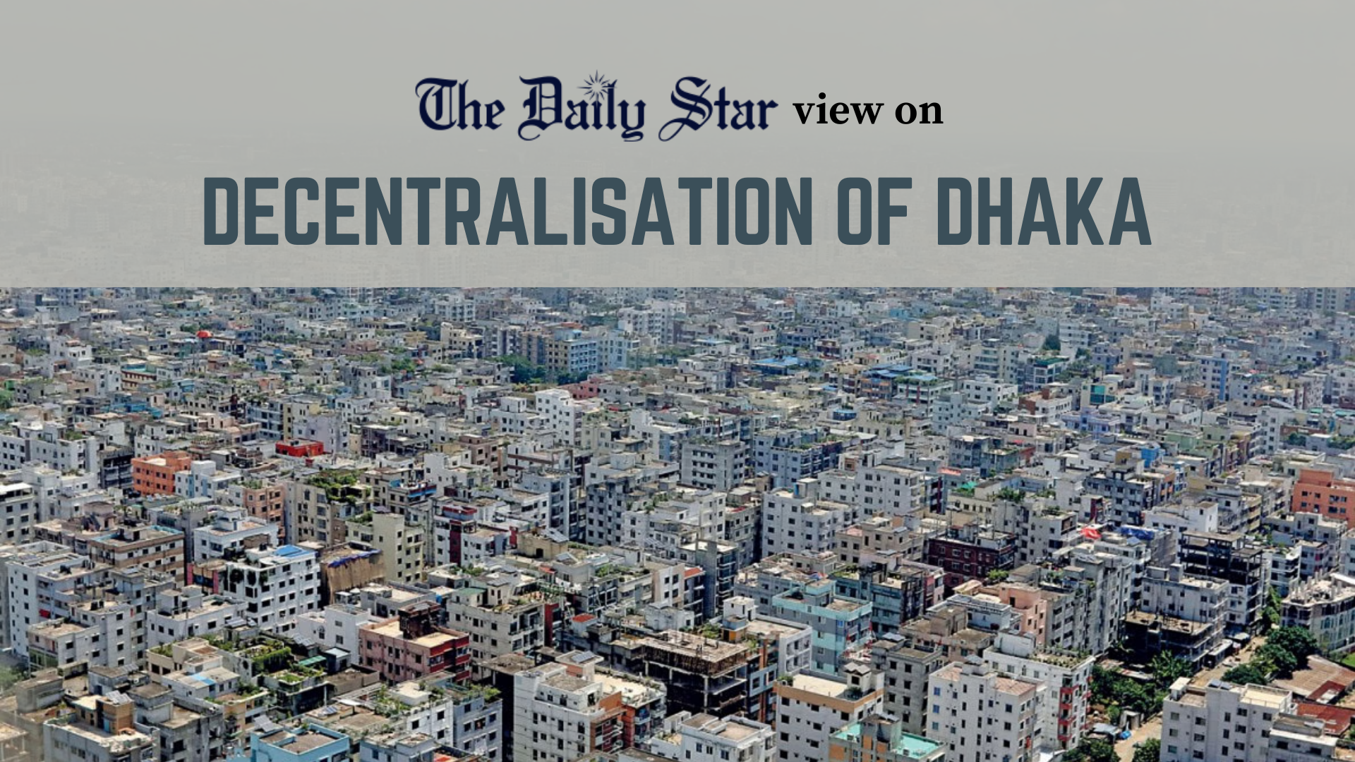 Dhaka can only be saved by decentralisation