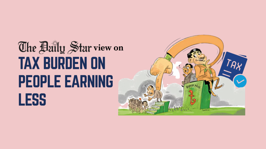 EDITORIAL 1 - Tax burden on people earning less.png