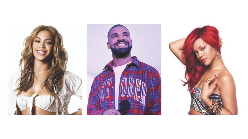Beyoncé, Drake, Rihanna