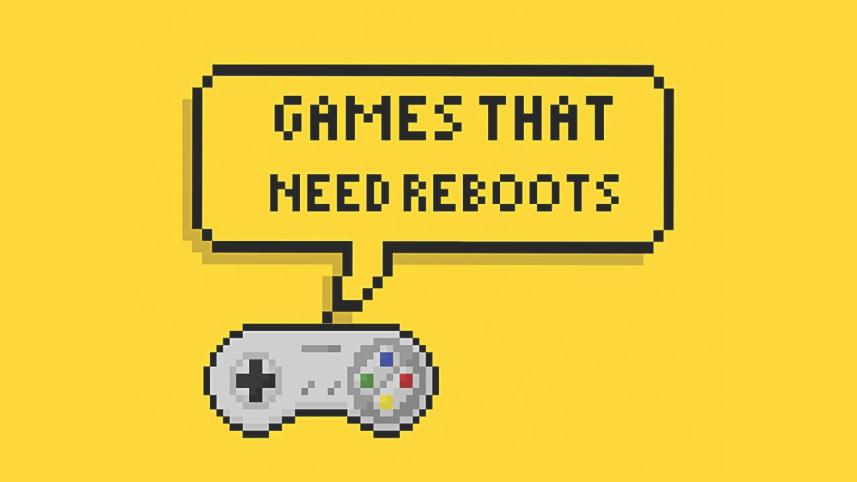 Games that need reboots