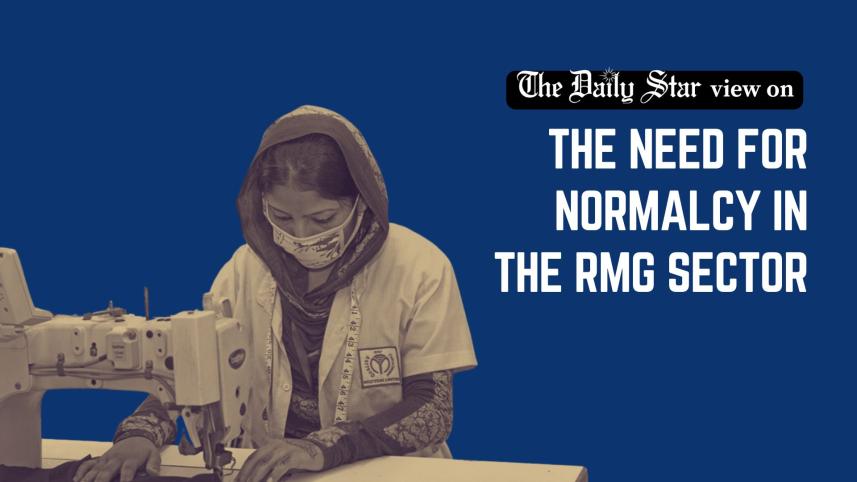 The need for normalcy in the RMG sector