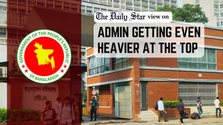 Civil administration getting even heavier at the top